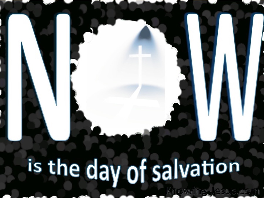 2 Corinthians 6:2 Now Is The Day Of Salvation (black)